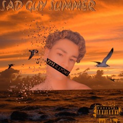 SAD GUY SUMMER...