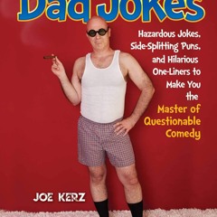❤read⚡ Extremely Inappropriate Dad Jokes: More Than 300 Hazardous Jokes,