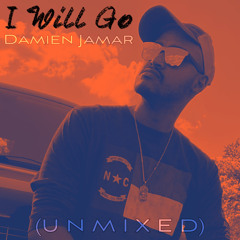 I Will Go - (UNRELEASED & NOT MIXED)