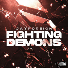 JayForeign - Fighting Demons