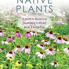 Read Oklahoma Native Plants--A Guide to Designing Landscapes to Attract Birds &