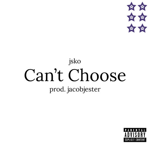 Can't Choose (prod. jacobjester)