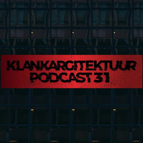 Klankargitektuur Podcast 31: LXbeat & guest: GhostOnAcid