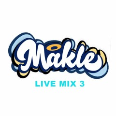 Makle - Live Mix 3