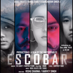 Escobar • RD Dubey • Gurpreet Guni • Skull Beats