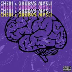GRUBVS X CHERI - MYSLI