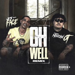 JT AKA Face feat. That Mexican OT  - OH WELL REMIX (Official Music Video).mp3