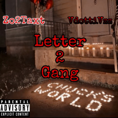Letter 2 Gang- Zo2Taxt (Feat. VdottiVzz)