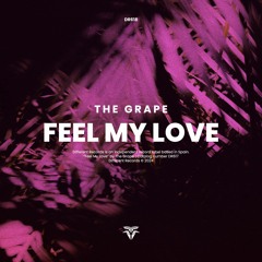 The Grape - Feel My Love