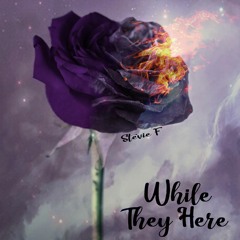 While They Here (prod. Berki x Gwiz)