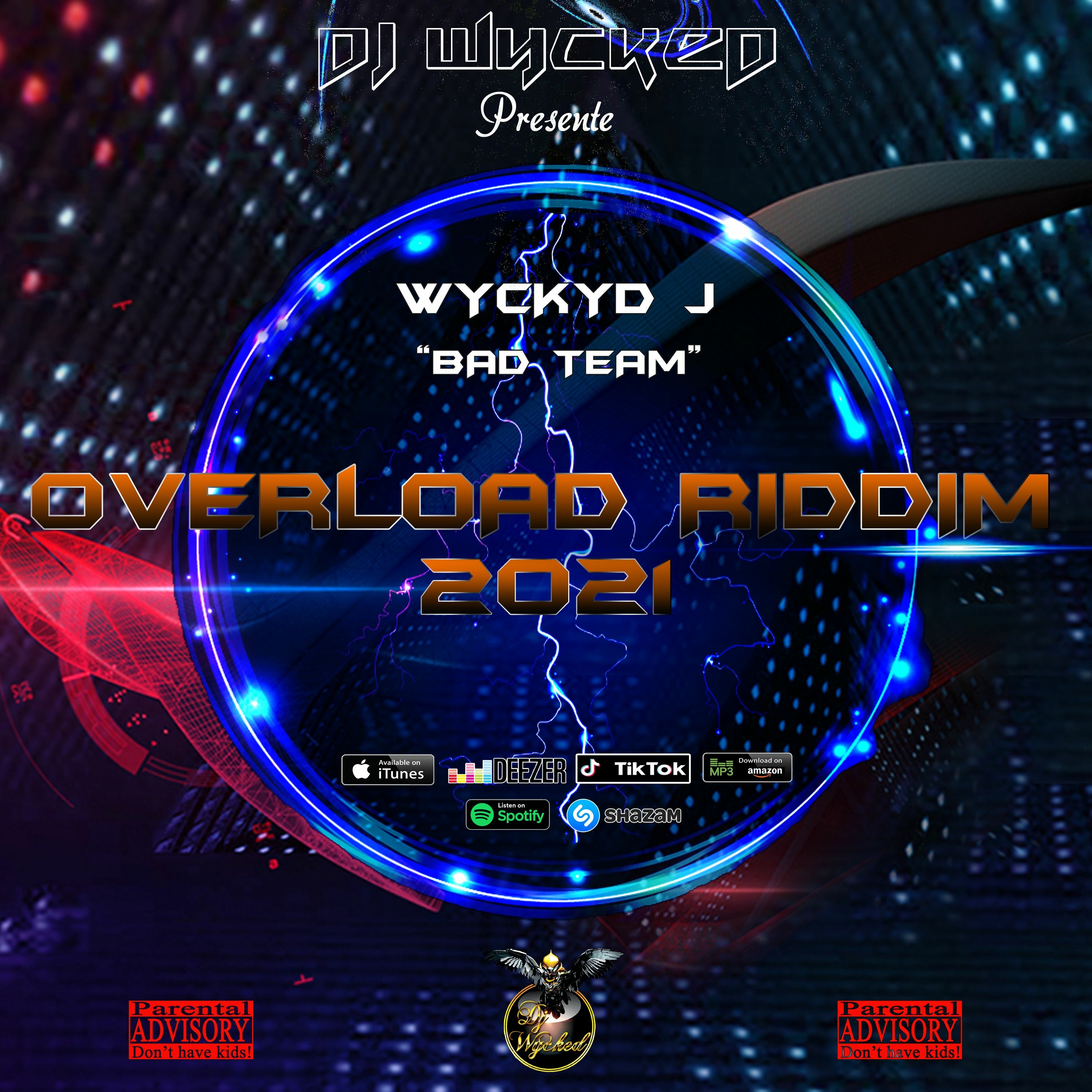 DJ Wycked X Wyckyd J - Bad Team (Overload Riddim 2021 By DJ Wycked) episode artwork