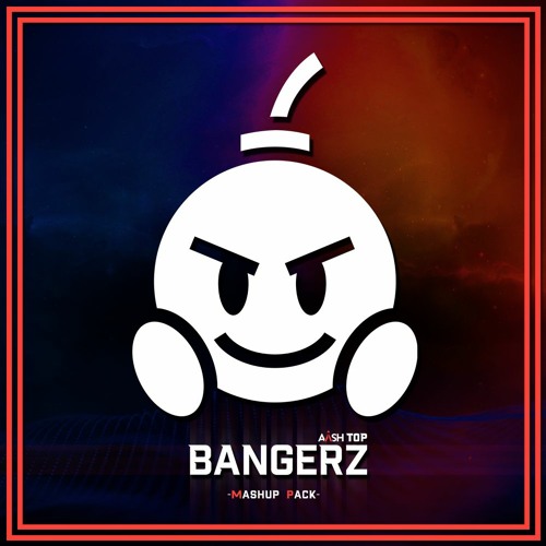 AÅSH Top Bangerz *FREE MASHUP PACK* - May 2k20