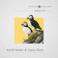 Dreamformation Podcast 11: Kirill Boske & Tanya Haze