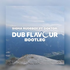 Sigma - Rudeboy (Dub Flavour Bootleg)