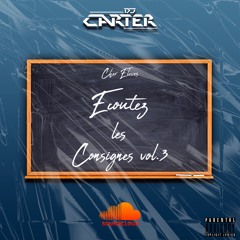 Dj Carter - Ecoutez Les Consignes Vol 3