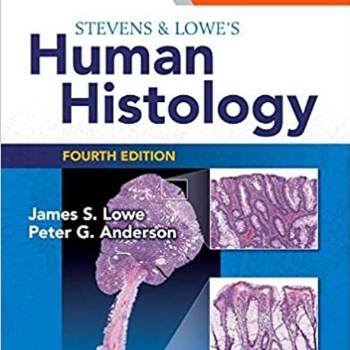 [DOWNLOAD] ⚡️ (PDF) Stevens & Lowe's Human Histology (HUMAN HISTOLOGY (STEVENS)) Ebooks