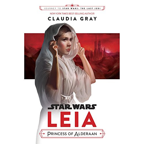 free EBOOK 📪 Journey to Star Wars: The Last Jedi Leia, Princess of Alderaan by  Clau
