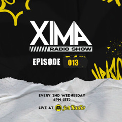 XIMA RADIO SHOW EPISODE 013
