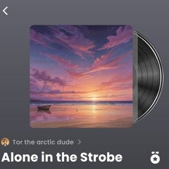 Alone in the Strobe.mp3