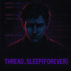 Thread.Sleep(Forever)