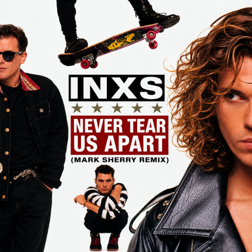 Stream INXS - Never Tear Us Apart (Mark Sherry Remix) PREVIEW by