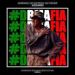 Adriano Celentano Vs Fisher - Azzurro (Casiraghi 2K22 Mash Bootleg Mix) [BUY=FREE DOWNLOAD]