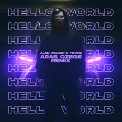 Alan Walker & Torine - Hello World (Aras Özege Remix)