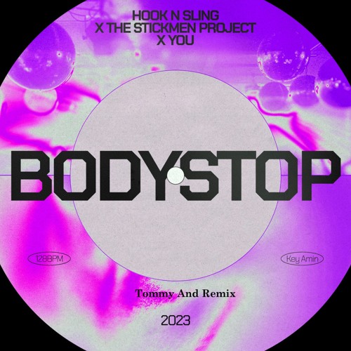 Stream Hook N Sling X The Stickmen Project X YOU Bodystop(Tommy And