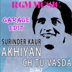 Akhiyan Ch Tu Vasda - Surinder Kaur - Garage Edit