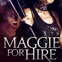 -DOWNLOAD!! Maggie for Hire BY Kate Danley (Live Stream!