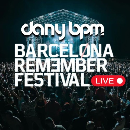 DANY BPM | BARCELONA REMEMBER FESTIVAL 2024 | LIVE