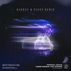 Pontifexx, Düncan, Cammie Robinson feat. 2STRANGE - Rhythm In Me (Fahren & Digex Remix)