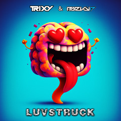 Trixy & Parky P - Luvstruck