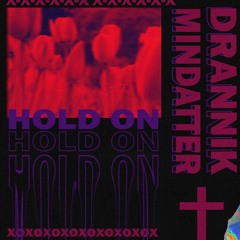 Hold On - MinDatter ft Drannik