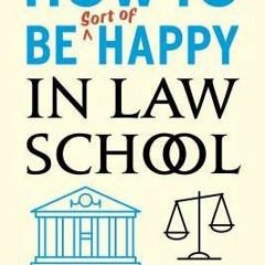 [Download] How to Be Sort of Happy in Law School - Kathryne Young
