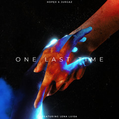 One Last Time (Ft. Lena Luisa)