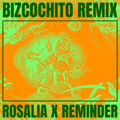 Rosalia - Bizcochito (Reminder Remix)
