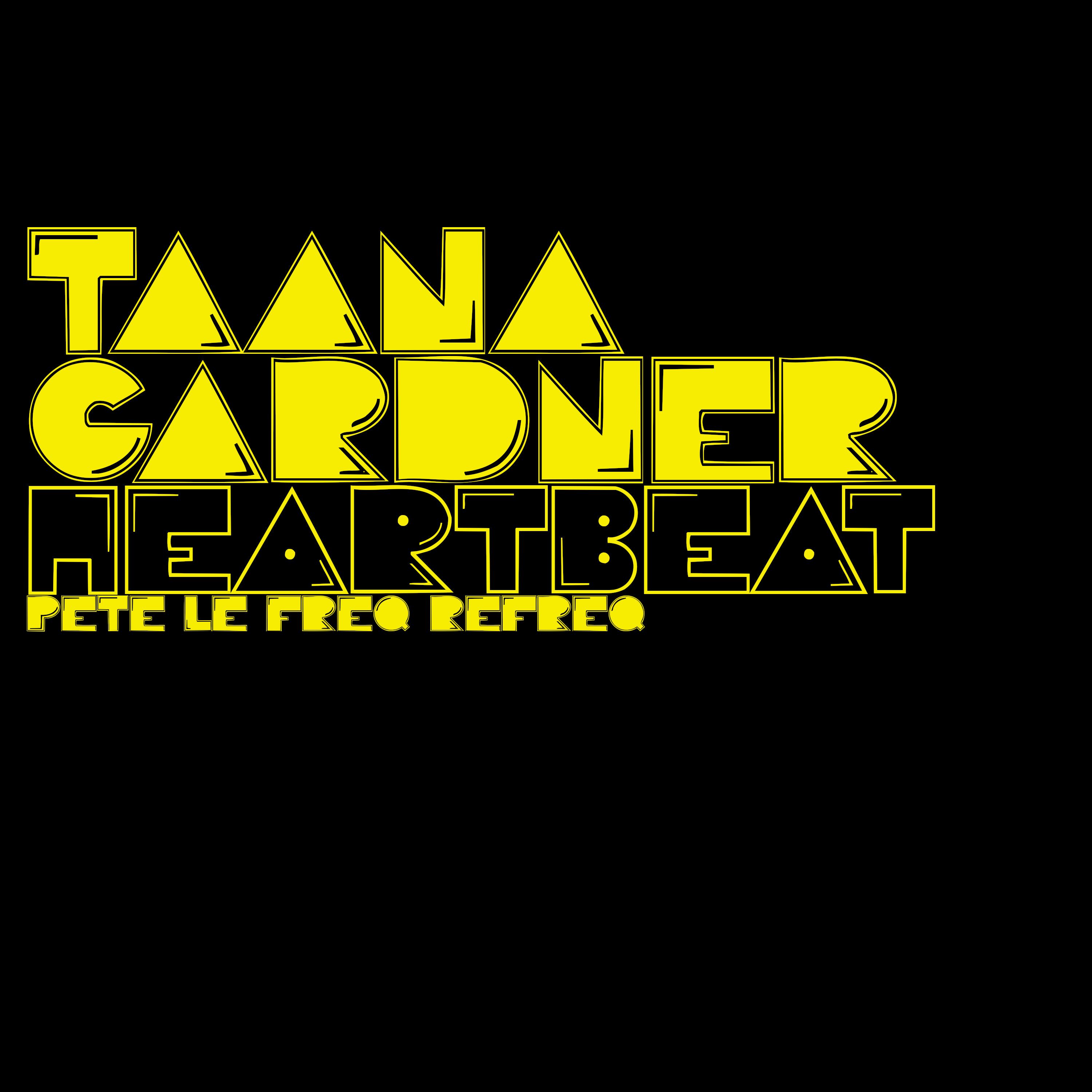 Taana Gardner - Heartbeat (Pete Le Freq Refreq)