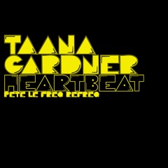 Taana Gardner - Heartbeat (Pete Le Freq Refreq)