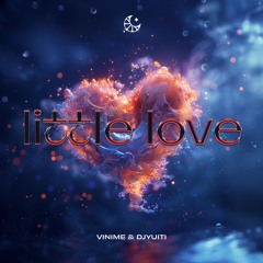 VINIME & DJYUITI - Little Love