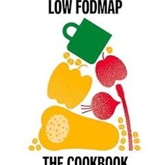 !Get Monash University Low FODMAP: The Cookbook Written by  The Monash FODMAP Team (Author)