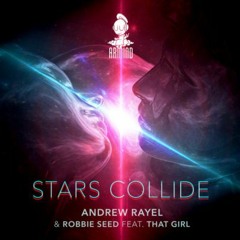 Andrew Rayel & Robbie Seed Feat. That Girl ‎– Stars Collide (Luxx Cauldran Remix)