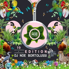 DJ NOE BORTOLUSSI- EDITION - EPISODE 19 - COSMOSRADIO & ENCYCLOPEDIA 2022