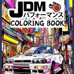 [PDF] eBOOK Read 📚 JDM Coloring Book: Japanese Coloring Book For Adults, Ideal Gifts For Car Lover