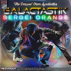 The Darrow Chem Syndicate - Galactastik (Sergei Orange Remix)