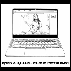 Riton & Kah-Lo - Fake ID (ROT10 RMX) { free dl }