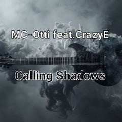 MC-Otti & CrazyE- Calling Shadows (E).mp3