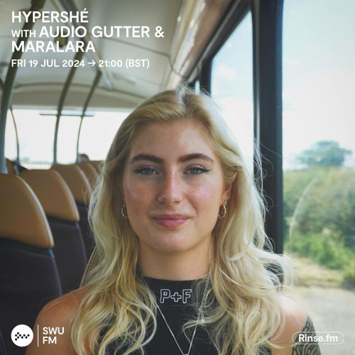 Hypershé with Audio Gutter & Maralara - 19 July 2024