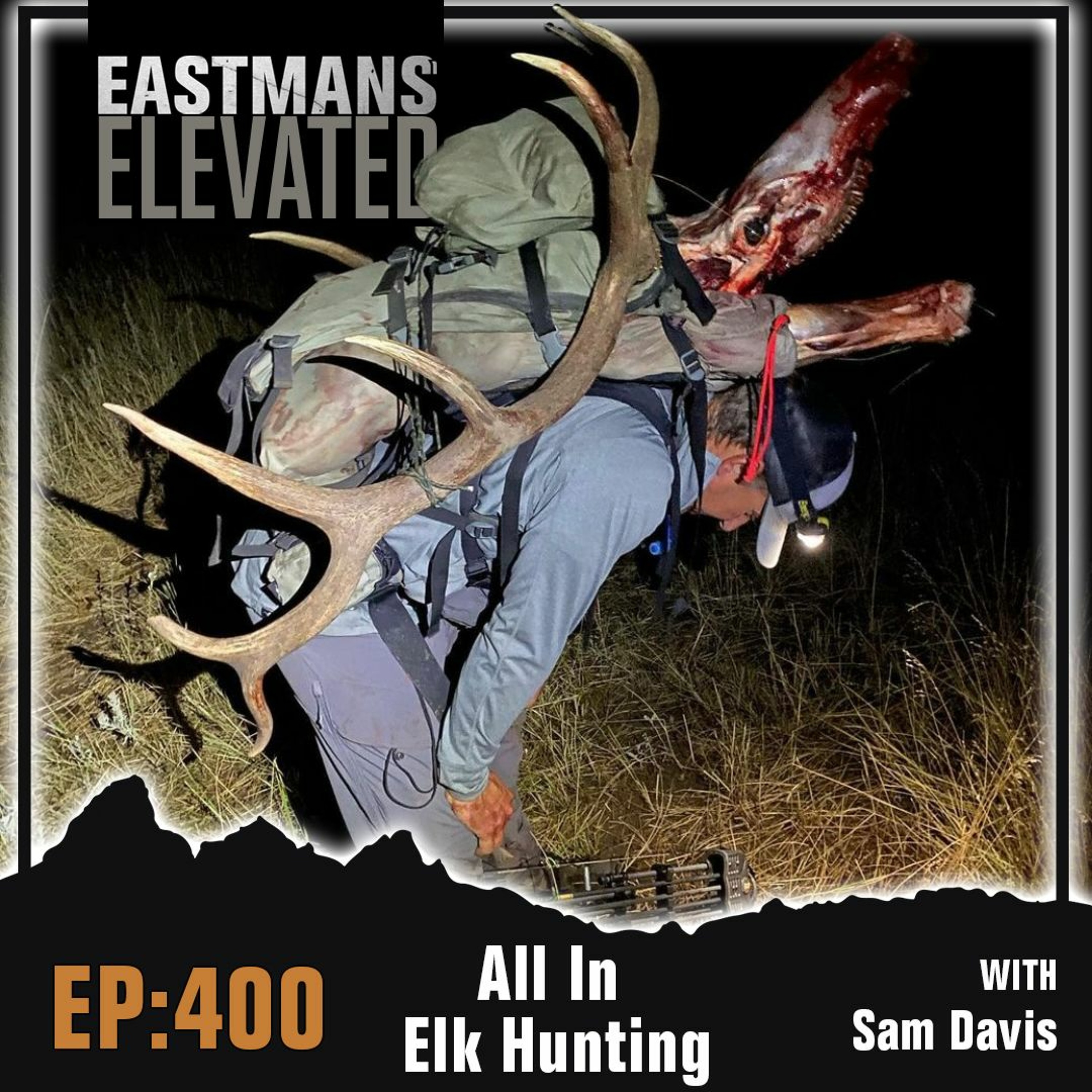 Episode 400:  All In Elk Hunting With Sam Davis
