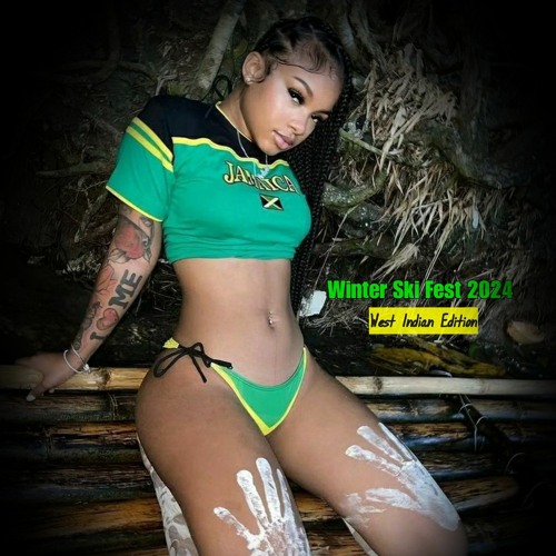 Stream WINTER SKI FEST 2024 (WEST INDIAN EDITION) by DJ PATRICK OMAR